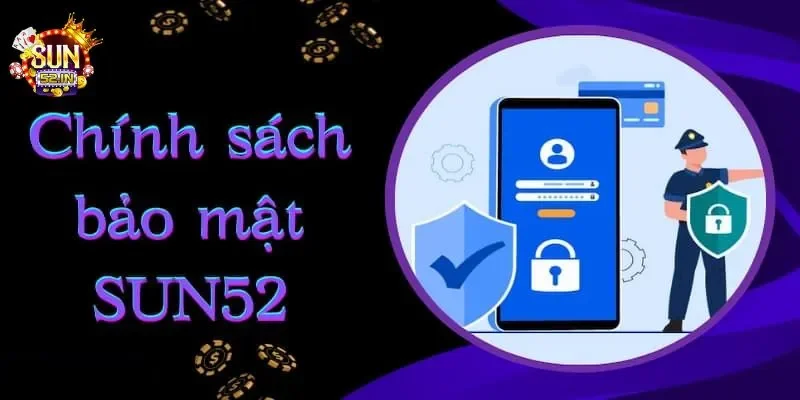 Chính sách bảo mật Chính sách bảo mật SUN52