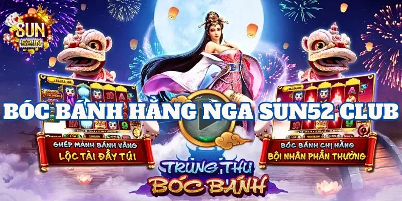 Bóc bánh Hằng Nga Game Bóc bánh Hằng Nga tại SUN52 Club được nhiều người yêu thích