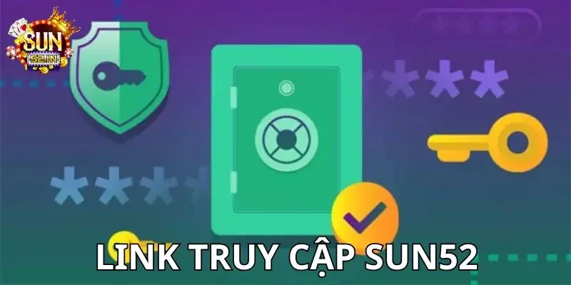 Link Truy Cập Sơ lược về link truy cập SUN52
