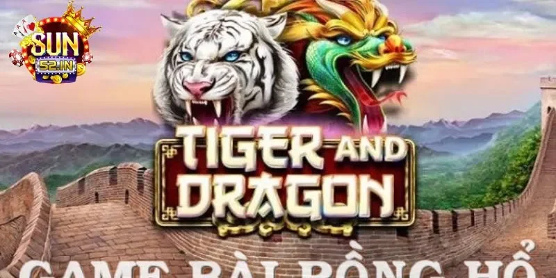 Rồng hổ SUN52 trò chơi đơn giản dành cho người chơi cá cược 2 Game bài rồng hổ là gì