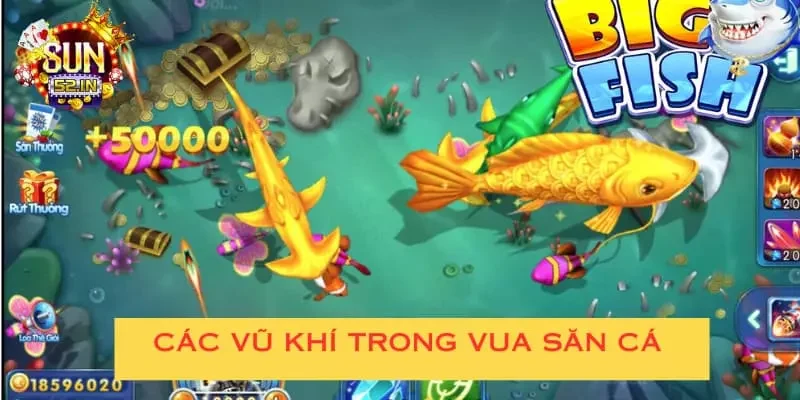 Vua săn cá Từng công dụng của các vũ khí trong vua săn cá